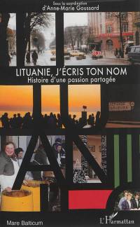 Lituanie, j'écris ton nom : histoire d'une passion partagée