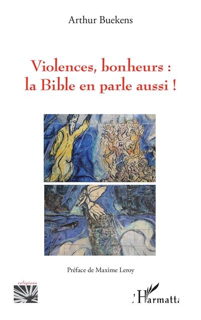 Violences, bonheurs : la Bible en parle aussi !