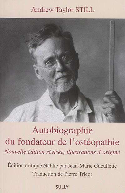 Autobiographie du fondateur de l'ostéopathie