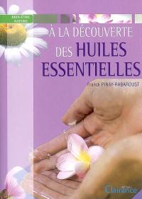 A la découverte des huiles essentielles