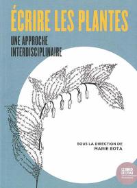 Ecrire les plantes : une approche interdisciplinaire