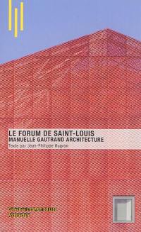 Le Forum de Saint-Louis : Manuelle Gautrand architecture