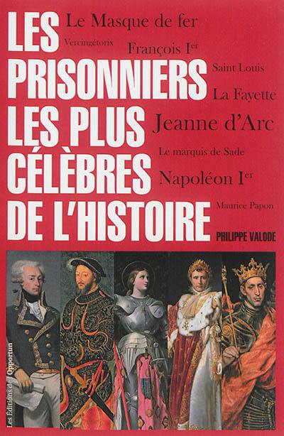 Les prisonniers les plus célèbres de l'histoire