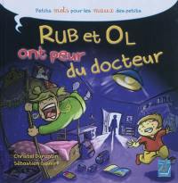 Rub et Ol ont peur du docteur