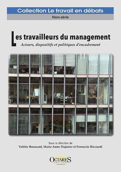 Les travailleurs du management : acteurs, dispositifs et politiques d'encadrement