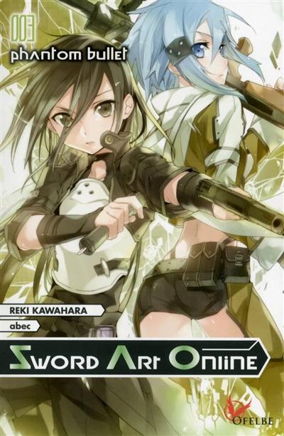 Sword art online. Vol. 3. Phantom bullet