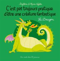 C'est pas toujours pratique d'être une créature fantastique. Le dragon