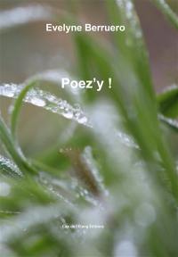 Poez'y ! : poèmes