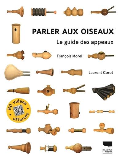 Parler aux oiseaux : le guide des appeaux