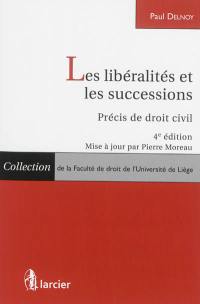 Les libéralités et les successions : précis de droit civil