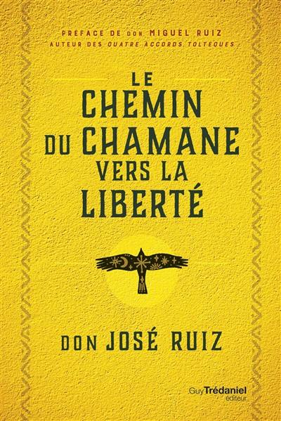 Le chemin du chamane vers la liberté