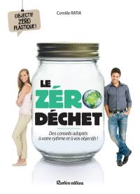 Le zéro déchet : des conseils adaptés à votre rythme et à vos objectifs ! : objectif zéro plastique !