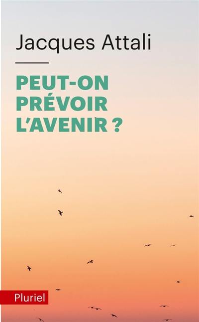 Peut-on prévoir l'avenir ?