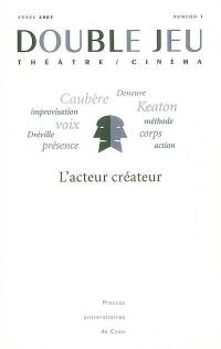 Double jeu, n° 1. L'acteur créateur