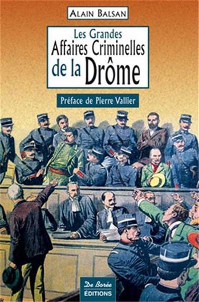 Les grandes affaires criminelles de la Drôme