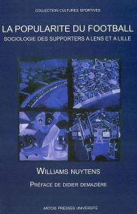 La popularité du football : sociologie des supporters à Lens et à Lille