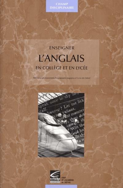 Enseigner l'anglais en collège et en lycée : mémoires professionnels d'enseignants stagiaires à l'IUFM de Créteil