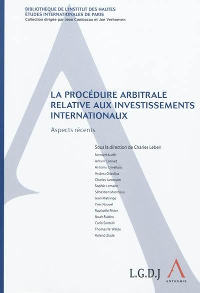 La procédure arbitrale relative aux investissements internationaux : aspects récents