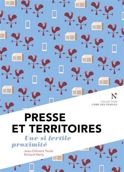 Presse et territoires : une si fertile proximité