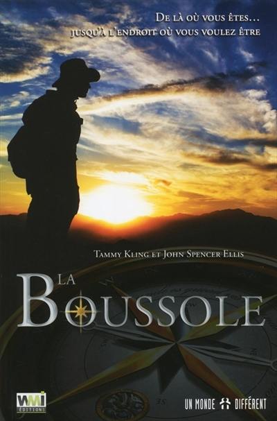 La boussole : de là où vous êtes... jusqu'à l'endroit où vous voulez être