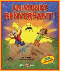 Un monde renversant !