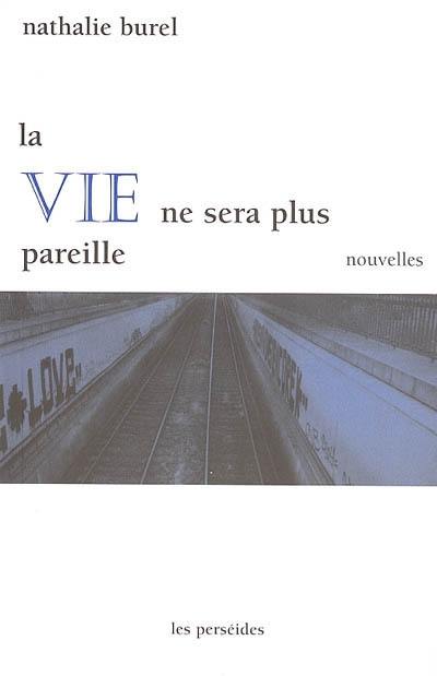 La vie ne sera plus pareille. Cette odeur qui flotte : nouvelle