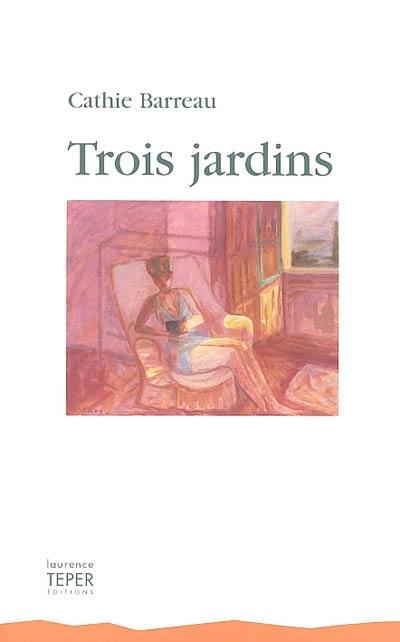 Trois jardins