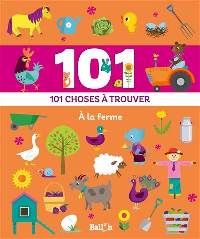 101 choses à chercher : à la ferme