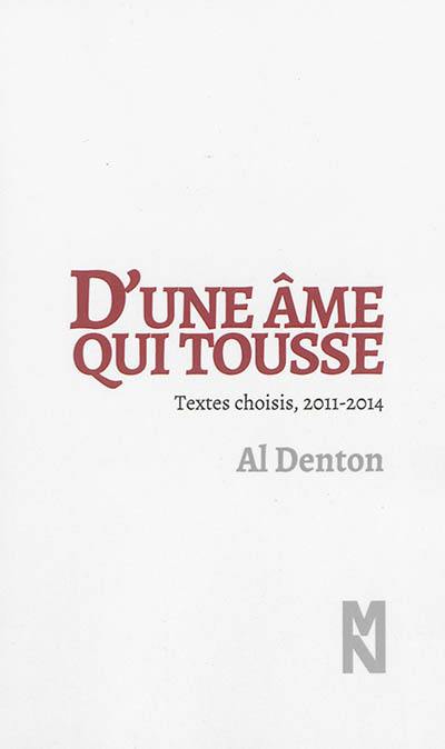 D'une âme qui tousse : textes choisis, 2011-2014