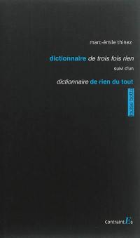 Dictionnaire de trois fois rien. Dictionnaire de rien du tout