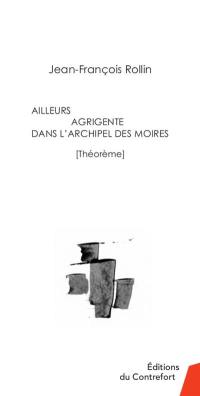 Ailleurs, Agrigente dans l'archipel des Moires : théorème