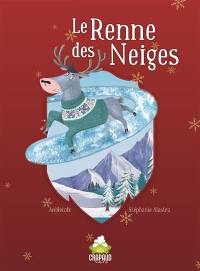 Le fabuleux destin de Père Noël. Vol. 1. Le renne des neiges