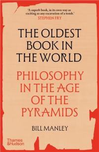 The Oldest Book in the World : Philosophy in the Age of the Pyramids (paperback)