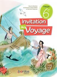 Invitation au voyage : français 6e