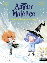 Amélie Maléfice. L'abominable tempête de neige