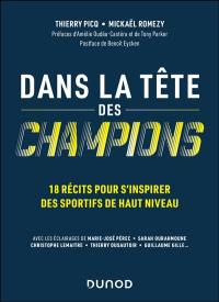 Dans la tête des champions : 18 récits pour s'inspirer des sportifs de haut niveau