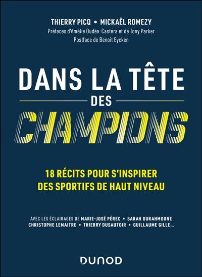 Dans la tête des champions : 18 récits pour s'inspirer des sportifs de haut niveau