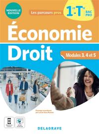 Economie, droit 1re, terminale bac pro : modules 3, 4 et 5