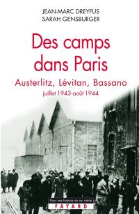 Des camps dans Paris : Austerlitz, Lévitan, Bassano : juillet 1943-août 1944