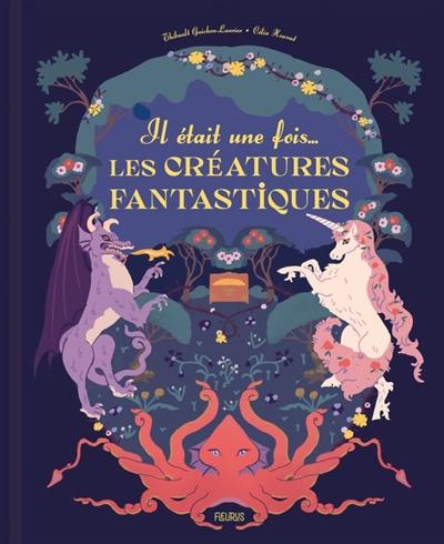 Il était une fois... les créatures fantastiques