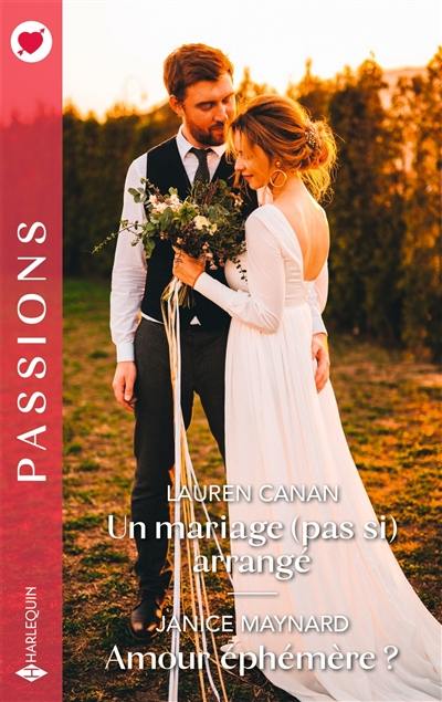 Un mariage (pas si) arrangé. Amour éphémère ?