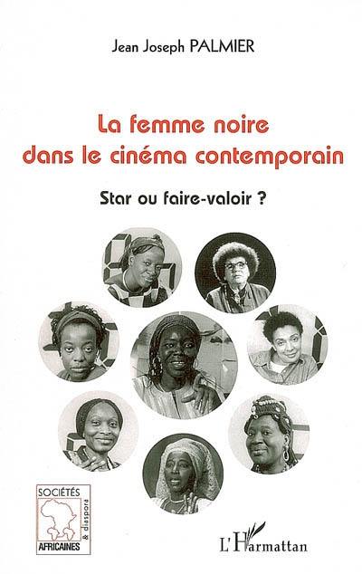 La femme noire dans le cinéma contemporain : star ou faire-valoir ?