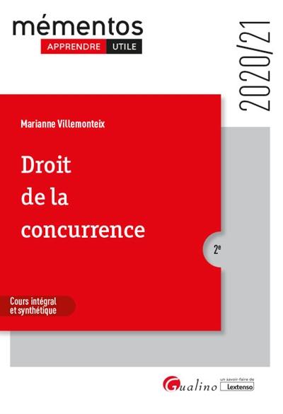 Droit de la concurrence : cours intégral et synthétique : 2020-2021