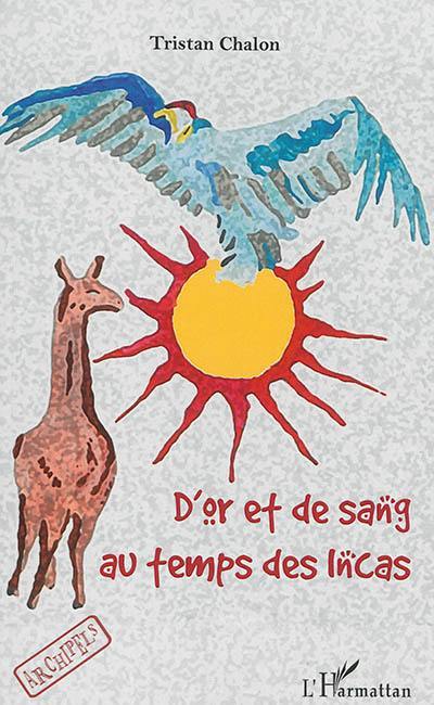 D'or et de sang au temps des Incas