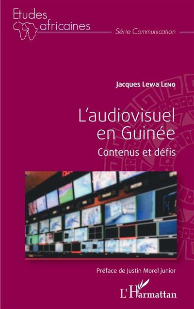 L'audiovisuel en Guinée : contenus et défis