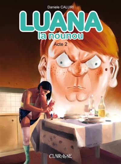 Luana la nounou. Acte 2