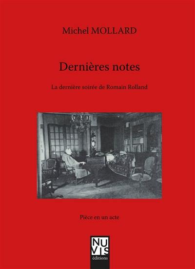 Dernières notes : la dernière soirée de Romain Rolland : pièce en un acte