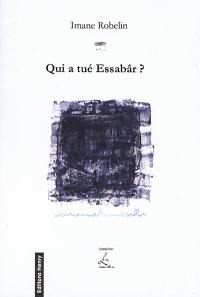 Qui a tué Essabâr ?