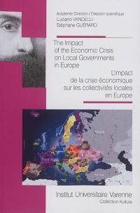 The impact of the economic crisis on local governments in Europe. L'impact de la crise économique sur les collectivités locales en Europe