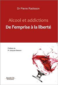 Alcool et addictions : de l'emprise à la liberté